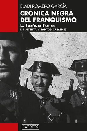 CRONICA NEGRA DEL FRANQUISMO:ESPAÑA DE FRANCO EN SETENTA