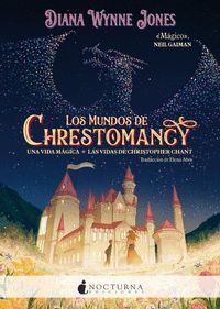 LOS MUNDOS DE CHRESTOMANCI : UNA VIDA MAGICA Y LAS VIDAS DE CHRISTOPHER CHANT