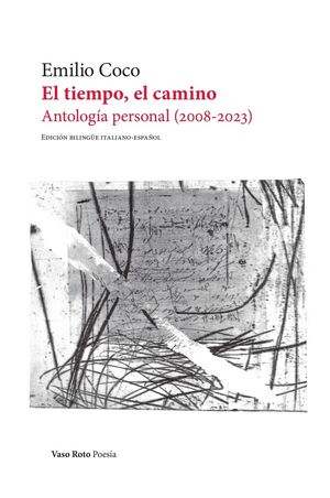 EL TIEMPO, EL CAMINO: ANTOLOGIA PERSONAL 2008-2023