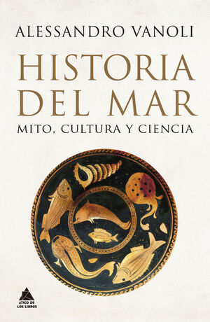 HISTORIA DEL MAR (MITO, CULTURA Y CIENCIA)