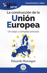 GUIABURROS: LA CONSTRUCCIÓN DE LA UNION EUROPEA