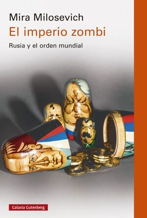 EL IMPERIO ZOMBI (RUSIA Y EL ORDEN MUNDIAL)