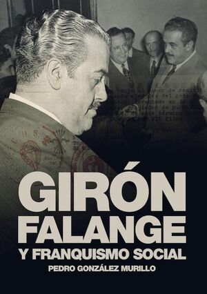 GIRÓN, FALANGE Y FRANQUISMO SOCIAL