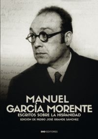 MANUEL GARCÍA MORENTE (ESCRITOS SOBRE LA HISPANIDAD)