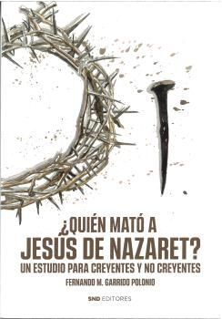 QUIÉN MATÓ A JESÚS DE NAZARET ?