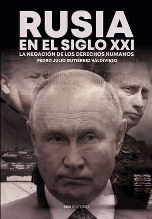 RUSIA EN EL SIGLO XXI (LA NEGACION DE LOS DERECHOS HUMANOS)
