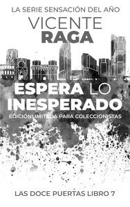 ESPERA LO INESPERADO (LAS DOCE PUERTAS LIBRO 7)