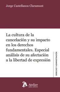 LA CULTURA DE LA CANCELACION Y SU IMPACTO EN LOS DERECHOS F