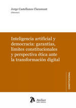 INTELIGENCIA ARTIFICIAL Y DEMOCRACIA; GARANTIAS, LIMITES CONSTITUCIONALES