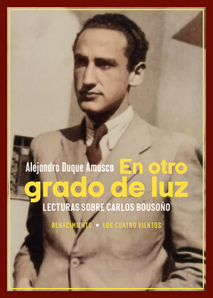 EN OTRO GRADO DE LUZ. LECTURAS SOBRE CARLOS BOUSOÑO