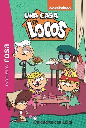 UNA CASA DE LOCOS 10 (CUIDADITO CON LOLA)