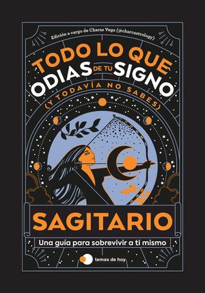 SAGITARIO: TODO LO QUE ODIAS DE TU SIGNO