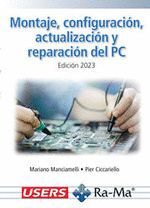 MONTAJE, CONFIGURACIÓN, ACTUALIZACIÓN Y REPARACIÓN DEL PC. EDICIÓN 2023