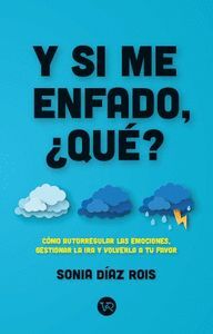 Y SI ME ENFADO,¿QUE?