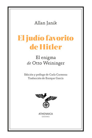 EL JUDÍO FAVORITO DE HITLER (EL ENIGMA DE OTTO WEININGER)