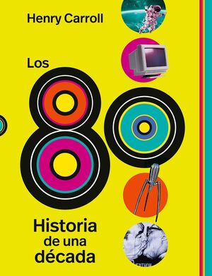LOS 80 (HISTORIA DE UNA DECADA)