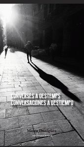 CONVERSES A DESTEMPS / CONVERSACIONES A DESTIEMPO
