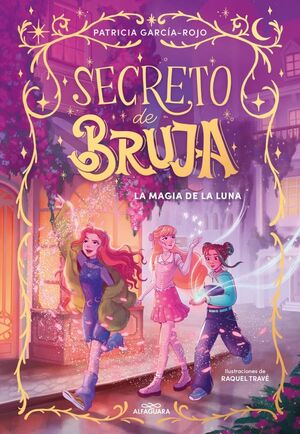 LA MAGIA DE LA LUNA (SECRETO DE BRUJA 1)