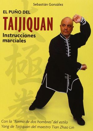 EL PUÑO DEL TAIJIQUAN. INSTRUCCIONES MARCIALES