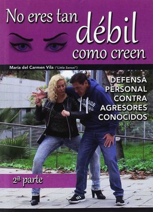 NO ERES TAN DEBIL COMO CREEN (2ª PARTE)