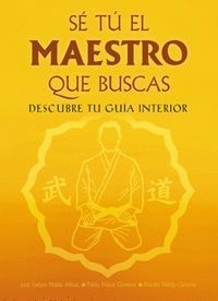 SE TU EL MAESTRO QUE BUSCAS DESCUBRE TU GUIA INTERIOR