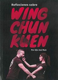 REFLEXIONES SOBRE WING CHUN KUEN