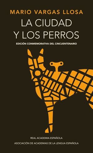 LA CIUDAD Y LOS PERROS (EDICIÓN CONMEMORATIVA DEL CINCUENTENARIO)