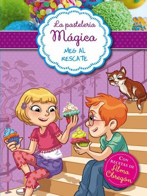 LA PASTELERIA MAGICA MEG AL RESCATE