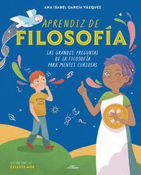 APRENDIZ DE FILOSOFÍA (LAS GRANDES PREGUNTAS DE LA FILOSOFIA PARA MENTES CURIOSAS)