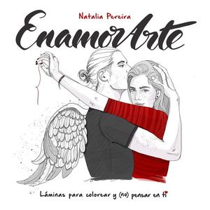 ENAMORARTE, LAMINAS PARA COLOREAR Y (NO) PENSAR EN TI