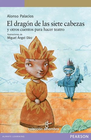 EL DRAGÓN DE LAS SIETE CABEZAS Y OTROS CUENTOS PARA HACER TEATRO