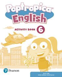 POPTROPICA ENGLISH 6 ACTIVITY BOOK PRINT & DIGITAL INTERACTIVE ACTIVITY- ONLINE