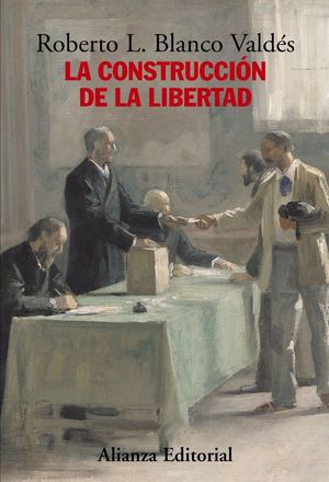 LA CONSTRUCCION DE LA LIBERTAD