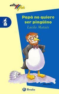 PAPÁ NO QUIERE SER PINGÜINO