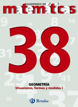 CUADERNO MATEMATICAS 38 SITUACIONES, FORMAS Y MEDIDAS 1