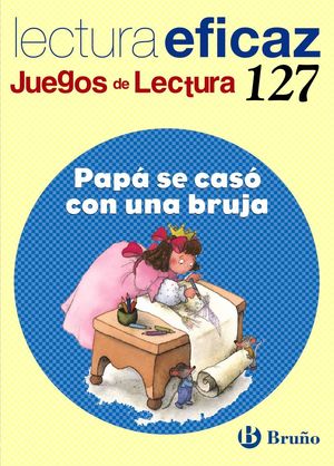 PAPA SE CASO CON UNA BRUJA JUEGO DE LECTURA 127