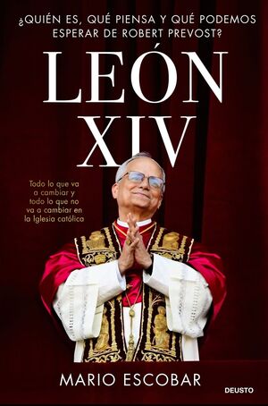 LEON XIV:¿QUIEN ES, QUE PIENSA Y PODEMOS ESPERAR ROBERT?