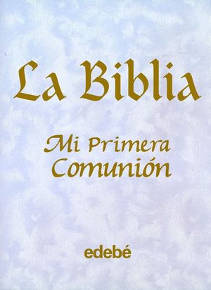 LA BIBLIA - MI PRIMERA COMUNION (NACAR)