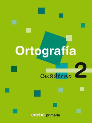 CUADERNO ORTOGRAFIA 2 PRIMER CICLO EP 2007