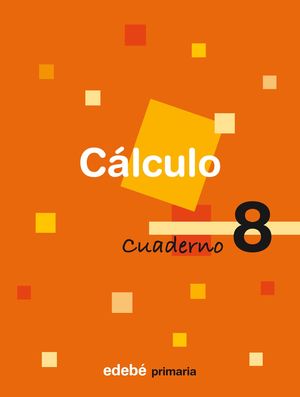 CUADERNO CALCULO 8 4ºEP 2009