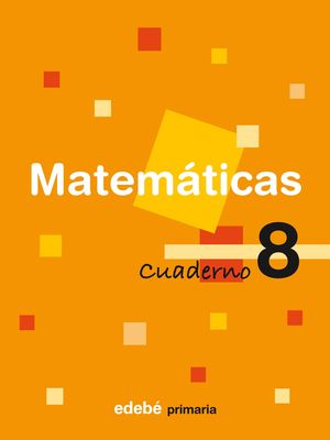 CUADERNO MATEMATICAS 8 3ºEP 2008