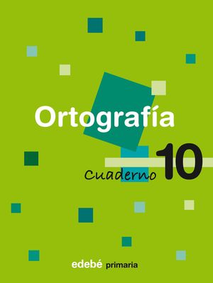 CUADERNO ORTOGRAFIA Nº 10 SEGUNDO CICLO EP 2009