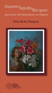 GUSTAVO ADOLFO BECQUER PRECURSOR DEL SIMBOLISMO EN ESPAÑA