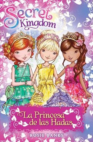 SECRET KINGDOM ESPECIAL: LA PRINCESA DE LAS HADAS