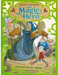 MAGIC HERO 1. INTÉNTALO OTRA VEZ, MARVIN