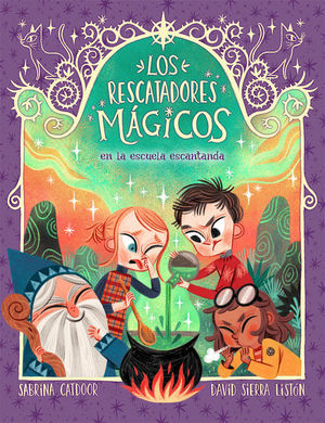 LOS RESCATADORES MÁGICOS EN LA ESCUELA ENCANTADA (RESCATADORES MAGICOS 3)