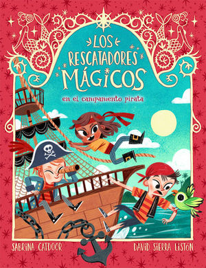 LOS RESCATADORES MÁGICOS EN EL CAMPAMENTO PIRATA (RESCATADORES MAGICOS 4)