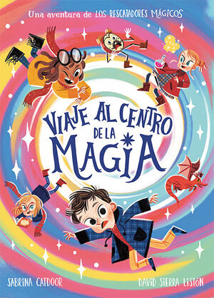 VIAJE AL CENTRO DE LA MAGIA (RESCATADORES MAGICOS)