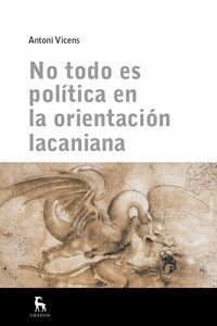 NO TODO ES POLÍTICA EN ORIENTACIÓN LACANIANA