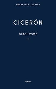 DISCURSOS III (EN DEFENSA DE P. QUINCIO / EN DEFENSA DE Q. ROSCIO, EL COMICO / EN DEFENSA DE A. CECINA / ACERCA LEY AGRARIA / EN DEFENSA DE L. FLACO / EN DEFENSA DE M. CELIO)
